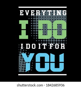 slogan tee graphic typography for print t shirt,illustration,stock vector,art,style