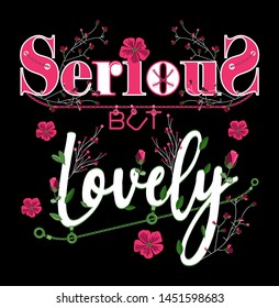 Slogan text and flowers vector tshirt design