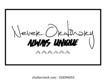 Slogan, text print in vector. Never Ordinary Always Unique