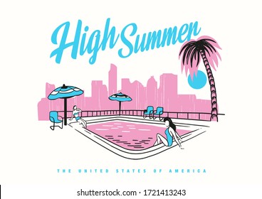 Slogan text with summer theme (Pool, girl, city silhouette) illustration. Vector grapich for t-shirt print and other uses.
