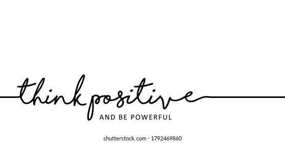 Slogan think positive and be powerful Vector quote for banner or card Thinking believe bigger or large and chill or relex, brain motivation, positive and inspiration message concept Fitness big ideas