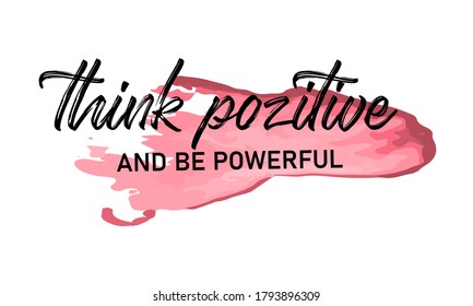 Slogan think positive and be powerful Vector 