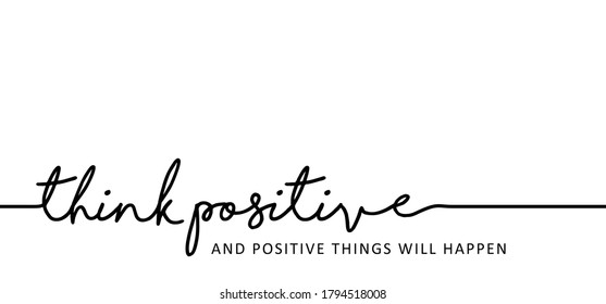 Slogan think positive and things will happen Vector quote for banner or card Thinking believe bigger or large and chill or relex, brain motivation, positive and inspiration message concept Fitness big