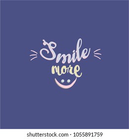 ¨Smile more¨ slogan for T-shirt, poster, card on blue background.Cursive hand drawn.Positive.Smiley. 10 EPS