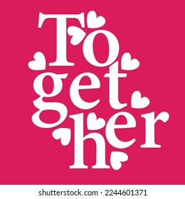 slogan tshirt print. motivational text print for tee. forever together slogan.