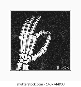Slogan t-shirt typography with skeleton hand and gesture OK. Design for tee shirt print with grunge. Vector illustration.