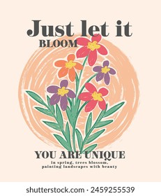 slogan typography with colorful hand drawn flowers inside round, vector illustration, For t-shirt graphic
