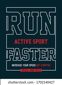 slogan typography design run faster graphic t shirt, vector illustration 