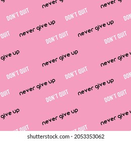 SLOGAN TYPOGRAPHY DO NOT QUIT NEVER GIVE UP SEAMLESS COLORFUL PATTERN