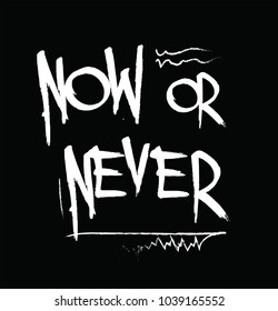 slogan typography now or never