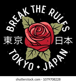 Slogan typography with a rose and leaves for t shirt printing, graphic tee, t-shirt design for girls. Break the rules. Hieroglyphs meaning Tokyo Japan