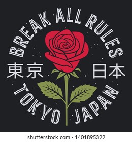 Slogan typography with rose and leaves for t shirt printing, graphic tee, t-shirt design. Break all rules. Hieroglyphs meaning Tokyo Japan