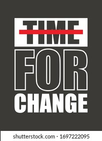 slogan typography, time for change t-shirt graphics, vectors illustration. fashion style