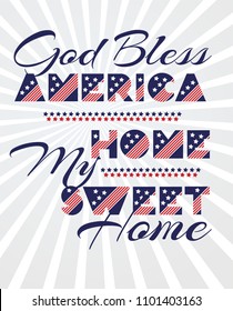 Slogan vector print for celebration design 4 th july in vintage style with text God Bless AMERICA Home my sweet home. Vector illustration. American independence Patriot day background