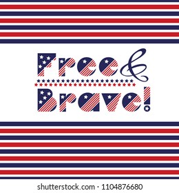 Slogan vector print for celebration design 4 th july in vintage style with text Free and Brave. Vector illustration. American independence Patriot day background