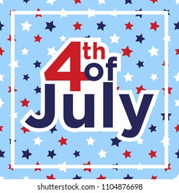 Slogan vector print for celebration design card in vintage style with text 4th of July. Vector illustration. American independence Patriot day background