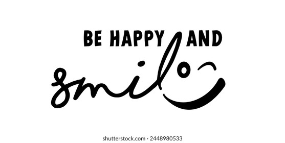 Slogan, vibes by happy and smile. Good vibes idea. Just, smile every day withe face. Relaxing and chill, motivation and inspiration message concept. Greeting card. Smile day.
