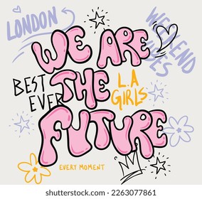 Slogan we are the future   super cool slogan  Vector illustration 

