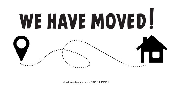 Slogan We have moved, we have the key, changed address. Map location pointer. We've Moved! Moving office or new home sign. Flat vector message. Change. to move out.