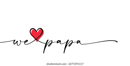 Slogan we love papa