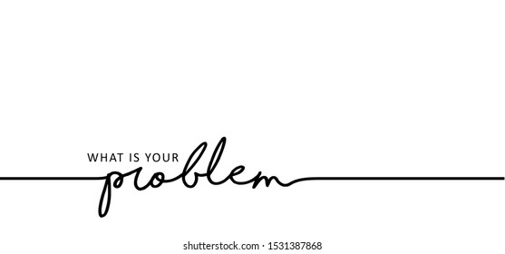 Slogan what is your or not my problem. Concept for self belief positive attitude. Vector quotes for banner or card. Inspiration, motivation message and go ahead to your success and goal. Think big 