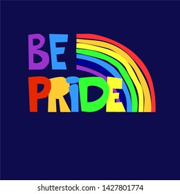 Slogan which expresses support for lesbian, gay, bisexual and transgender communities. Hand-lettered logo with rainbow