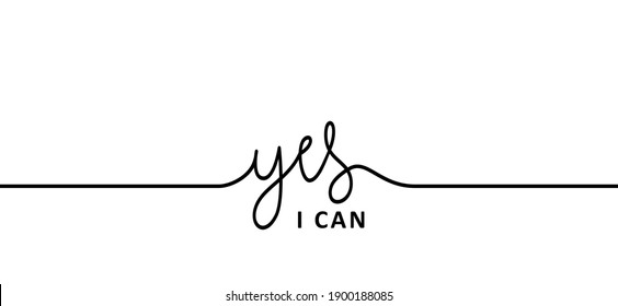 Slogan Yes, i can do it. Possitive, motivation and inspiration concept. Fun vector business quote. I can't  quote. deadline or to do list success banner.