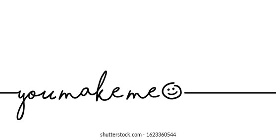 Slogan you make me happy with smile. World Smiling Day Drawing emotion symbol Vector success quotes for banner or wallpaper. Relaxing and chill, motivation and inspiration  message concept. lazy ideas