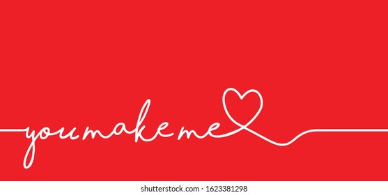 Slogan you make me happy Love heart month or happy singles day. 14 february, valentine, valentines day or for romantic, wedding banner signs. Funny vector romance quotes icons. Vibes