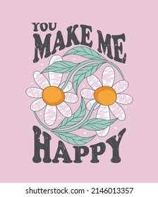 slogan you make me happy on flowers illustration art