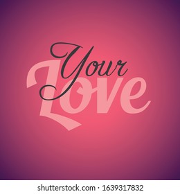 slogan Your Love special illustration art design - Vector