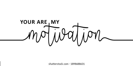 Slogan Your are my motivation or i am my motivation. Possitive motivational, inspiration and inscription quote. Flat Vector best success quotes. You can do it or you can do this.