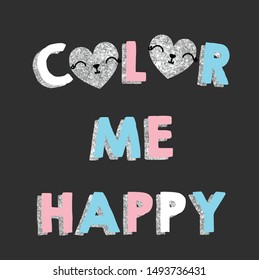 slogan.color me happy.heart design for girls and baby 