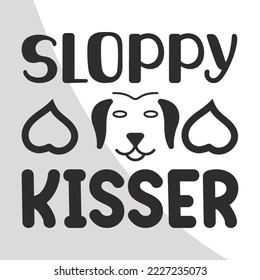 Sloppy kisser, Dogs Eps File, Dog Bandana Eps Single, Dog Quotes, Bandana Typography, Bandana Eps Single, Dog Bandana Designs, Dogs Cricut Files, Cut Files for Crafters, EPS 10