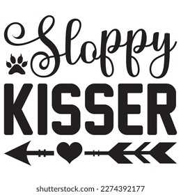 Sloppy Kisser t-shirt design vector file