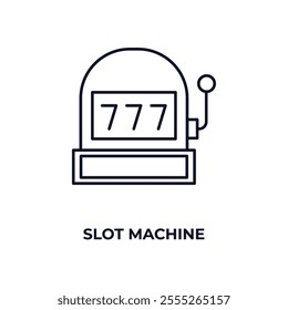 slot machine outline icon. Linear vector from entertainment concept. Thin line slot machine icon isolated on white background