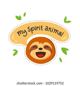 Sloth cartoon with quote My spirit animal. Sloth character emoticon drawn in flat style vector illustration. Emoticon sticker with lazyness character. 