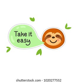 Sloth cartoon with quote Take it easy. Sloth character emoticon drawn in flat style vector illustration. Emoticon sticker with lazyness character. Patch badge with lazybones