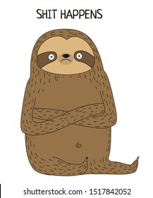 Sloth. Cute vector sloth bear animal character with lettering. Vector funny sloth illustration for tropical design. Adorable cartoon animal. Shit happens 