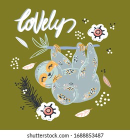 Sloth flat hand drawn illustration. Lazy cartoon animal character hanging on tree branch. Lovely handwritten lettering. Flowers and leaves in scandinavian style