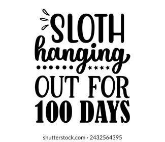 Sloth hanging out for 100 days