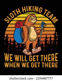 Sloth hiking team, we will get there when we get there