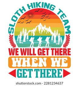 Sloth Hiking Team We Will Get There When We Get There t-shirt design vector file