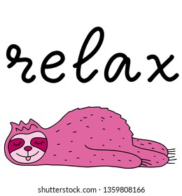 Sloth lettering vector illustration. Cute  exotic animal image for children clothes design, fabric print, birthday invitation card, nursery design. Hand written modern calligraphy relax quote. EPS10