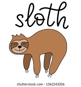 Sloth lettering vector illustration. Cute  exotic animal image for children clothes design, fabric print, birthday invitation card, nursery design. Hand written modern calligraphy style quote. EPS10