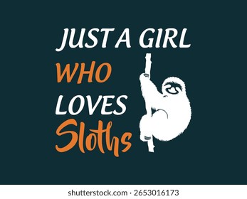 Sloth lover girl graphic tee just a girl who loves sloths funny and adorable shirt