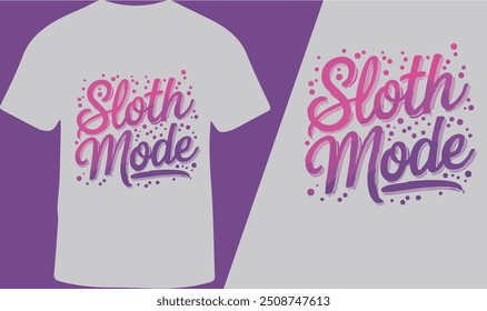 Sloth Mood T-Shirt Design for Men and Women, Vector Illustration.
