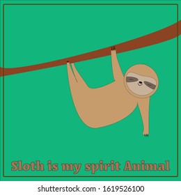 Sloth is my spirit animal vector image.