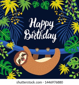 Sloth on the branch. Vector illustration with palm and monstera leaves. Lettering Happy Birthday on jungle background. Greeting card in tropical style.