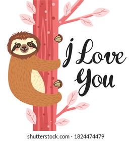 Sloth on the branch. Vector illustration with bear, leaves and lettering I Love You on white background. Greeting card.